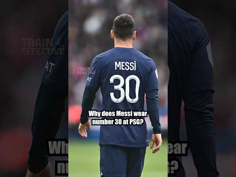 Why Does Messi Wear Number 30 At PSG? 👕