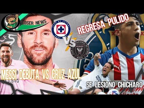 Lionel Messi a Miami y debuta vs Cruz Azul, Pulido Regresa a Chivas y el Aburrido México Guatemala