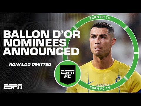 2023 Men’s Ballon d’Or nominees ANNOUNCED: Ronaldo omitted, first time in 20 years 😳 | ESPN FC