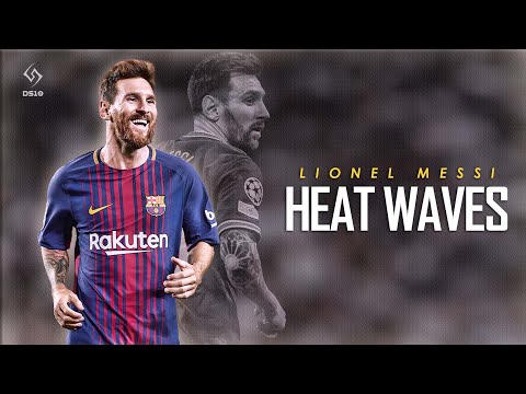 Lionel Messi ► Glass Animals – Heat Waves ● Skills & Goals ● [HD]
