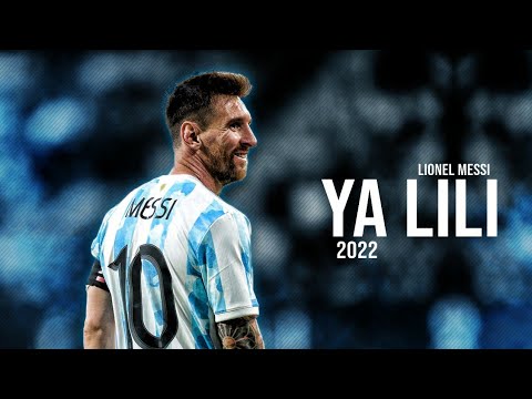Lionel Messi ► Ya Lili ● Skills & Goals 2022 | HD